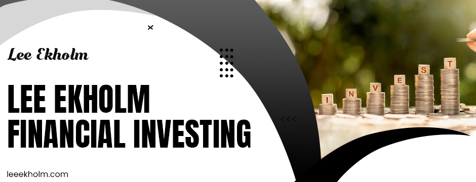 How Lee Ekholm Financial Investing Helps You Start Smart