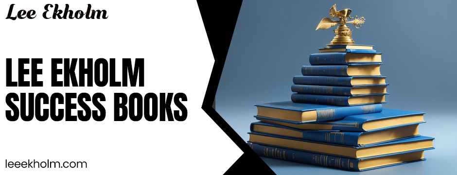 Why Every New Investor Needs to Read Lee Ekholm Success Books